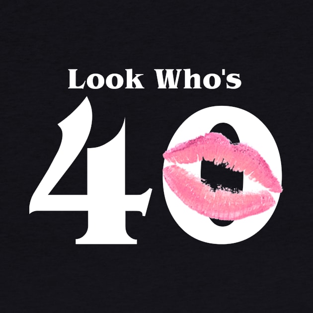 Look who's 40 by BBbtq